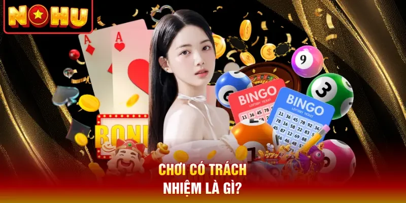 Chơi có trách nhiệm là gì?