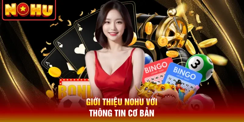 Giới thiệu Nohu với thông tin cơ bản