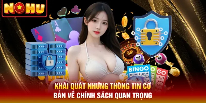 Khái quát những thông tin cơ bản về chính sách quan trọng