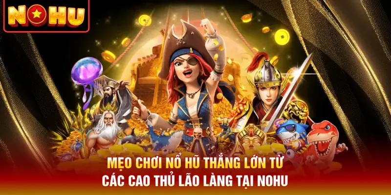Mẹo Chơi Nổ Hũ