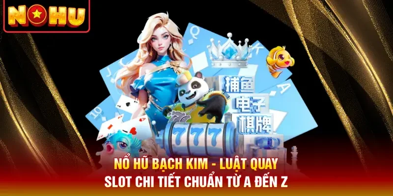 Nổ Hũ Bạch Kim