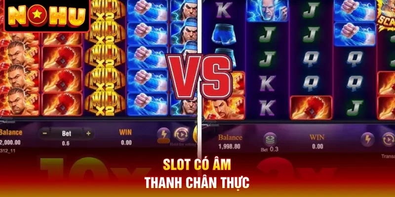 Slot có âm thanh chân thực
