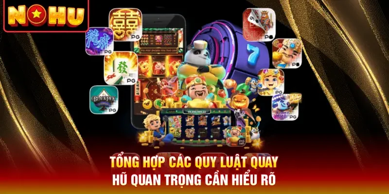 Tổng hợp các quy luật quay hũ quan trọng cần hiểu rõ