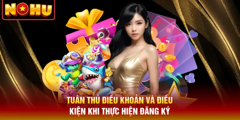 Tuân thủ điều khoản và điều kiện khi thực hiện đăng ký